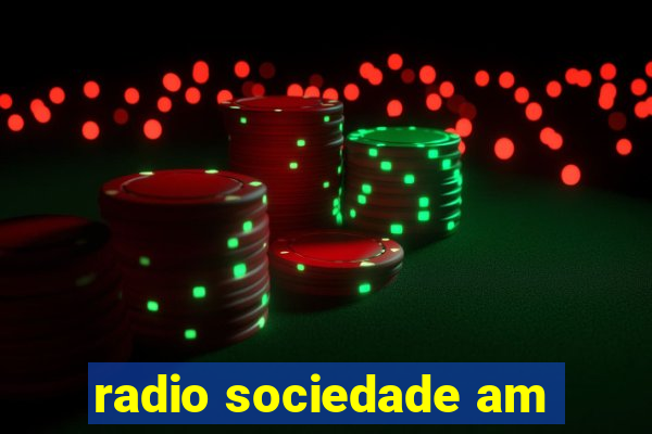 radio sociedade am